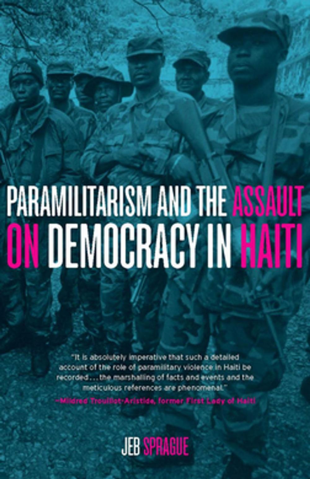 Big bigCover of Paramilitarism and the Assault on Democracy in Haiti