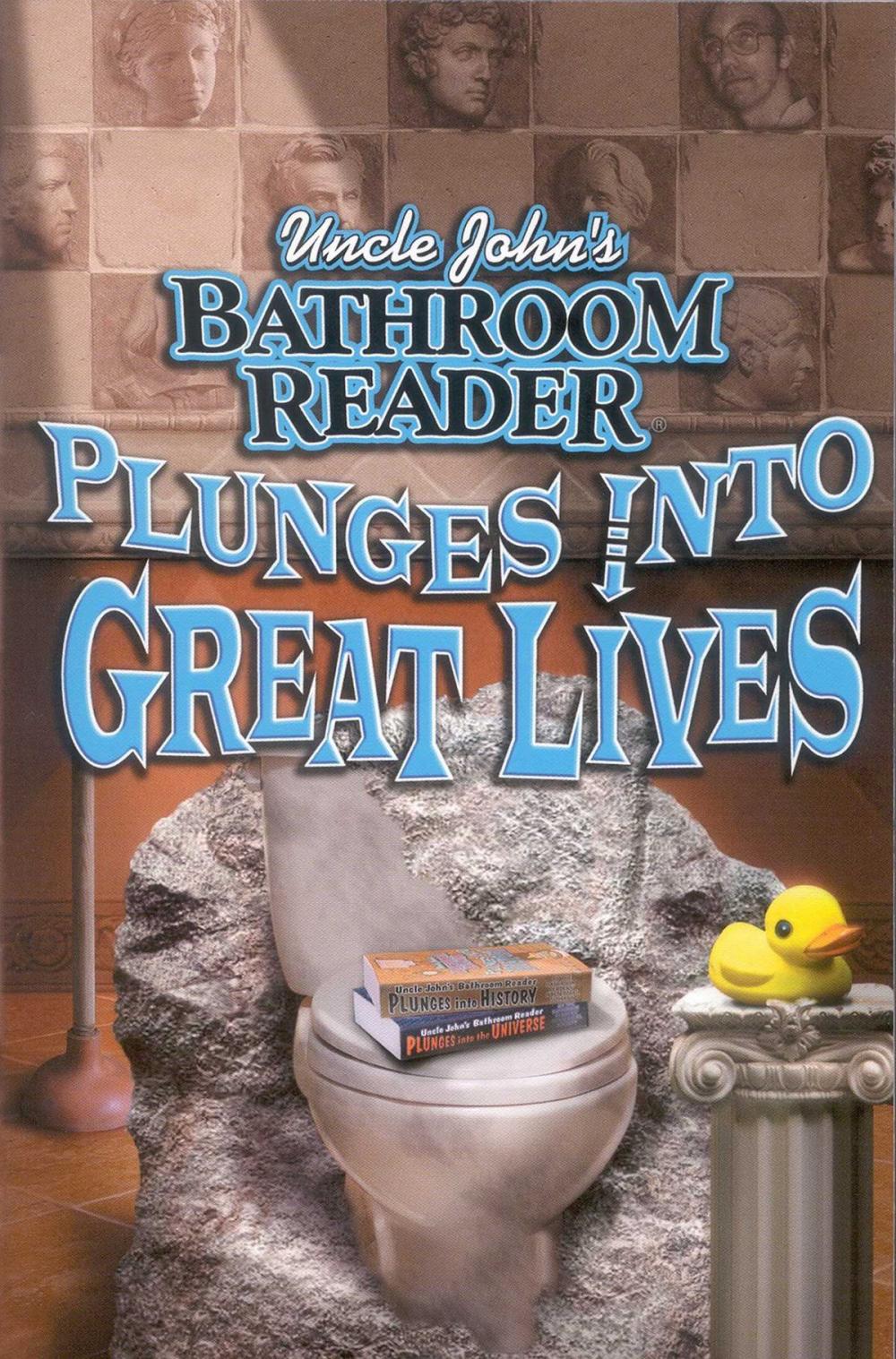 Big bigCover of Uncle John's Bathroom Reader Plunges Into Great Lives