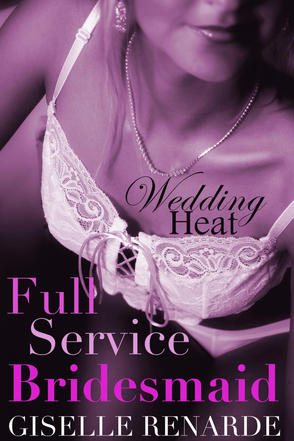 Big bigCover of Wedding Heat: Full Service Bridesmaid