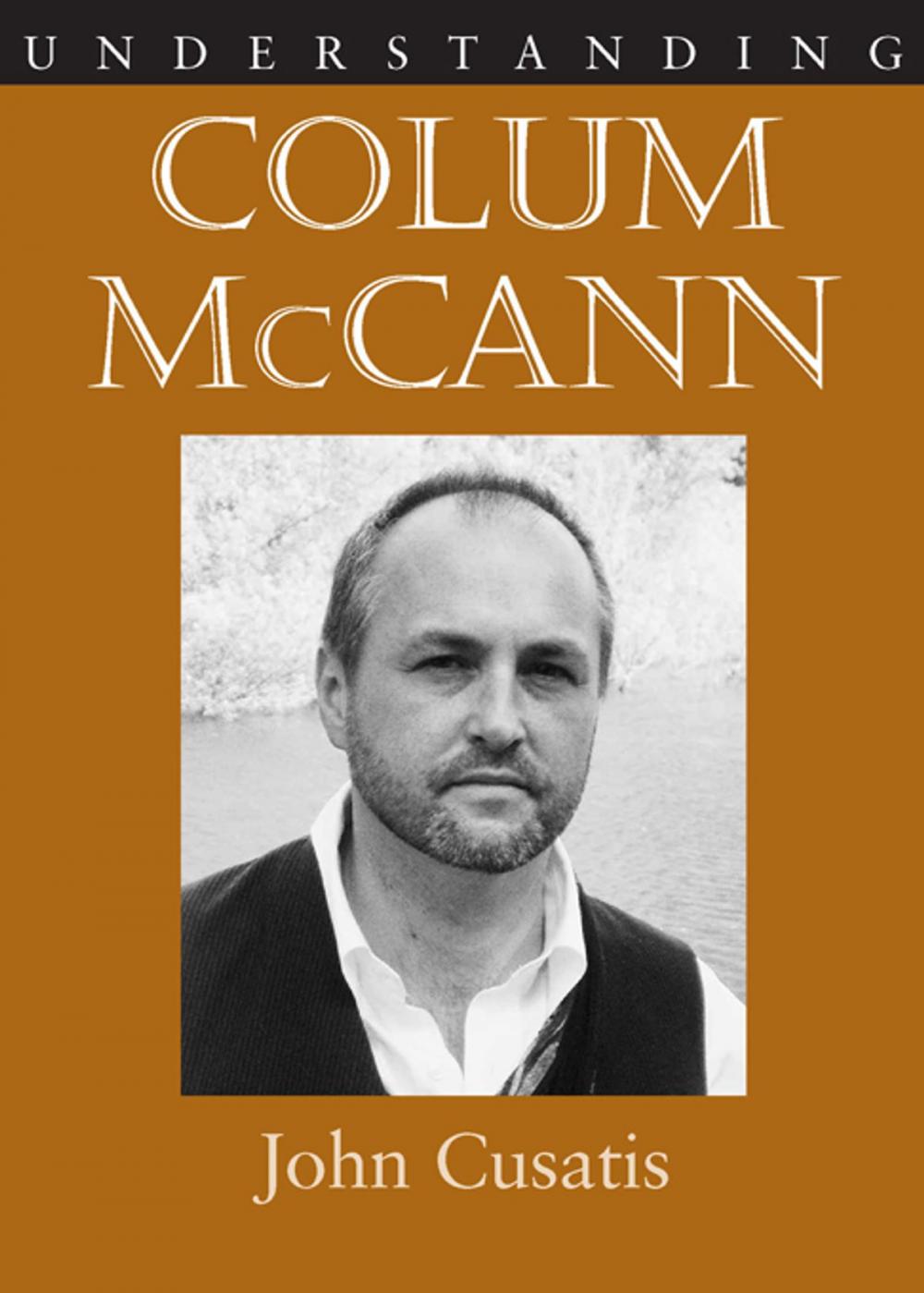 Big bigCover of Understanding Colum McCann