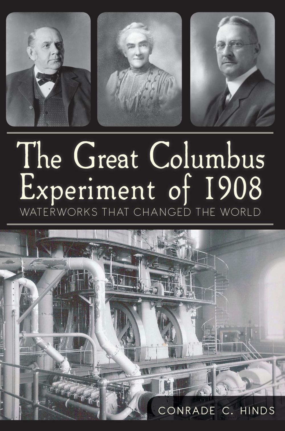 Big bigCover of The Great Columbus Experiment of 1908: Waterworks that Changed the World