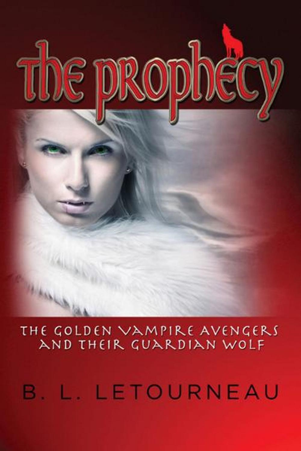 Big bigCover of The Prophecy:The Golden Vampire Avengers and Their Guardian Wolf