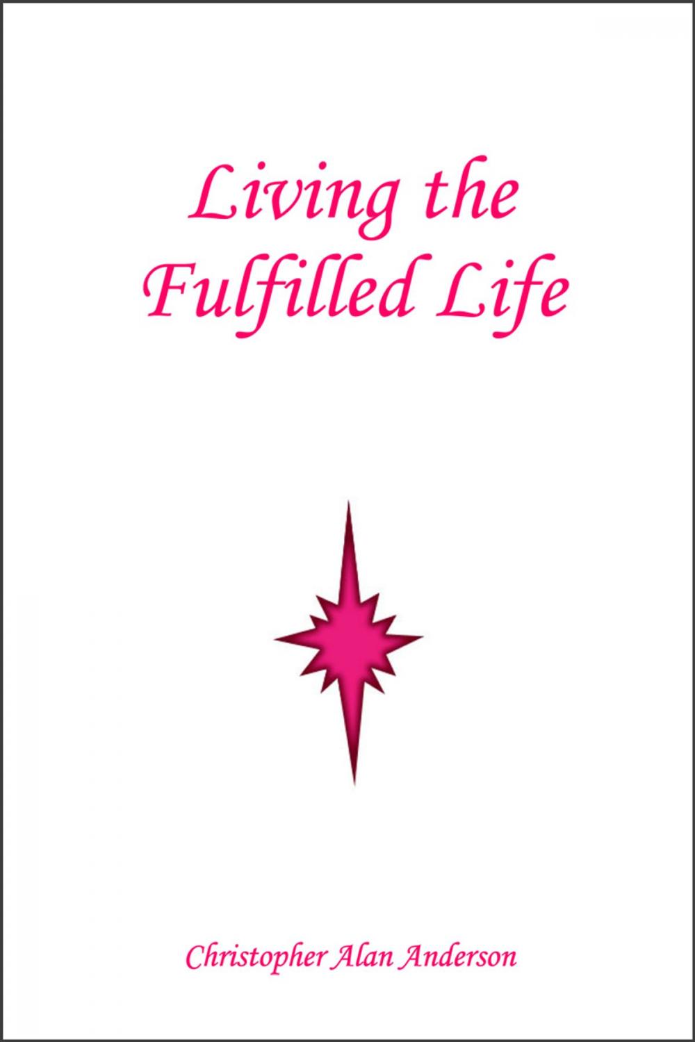 Big bigCover of Living the Fulfilled Life