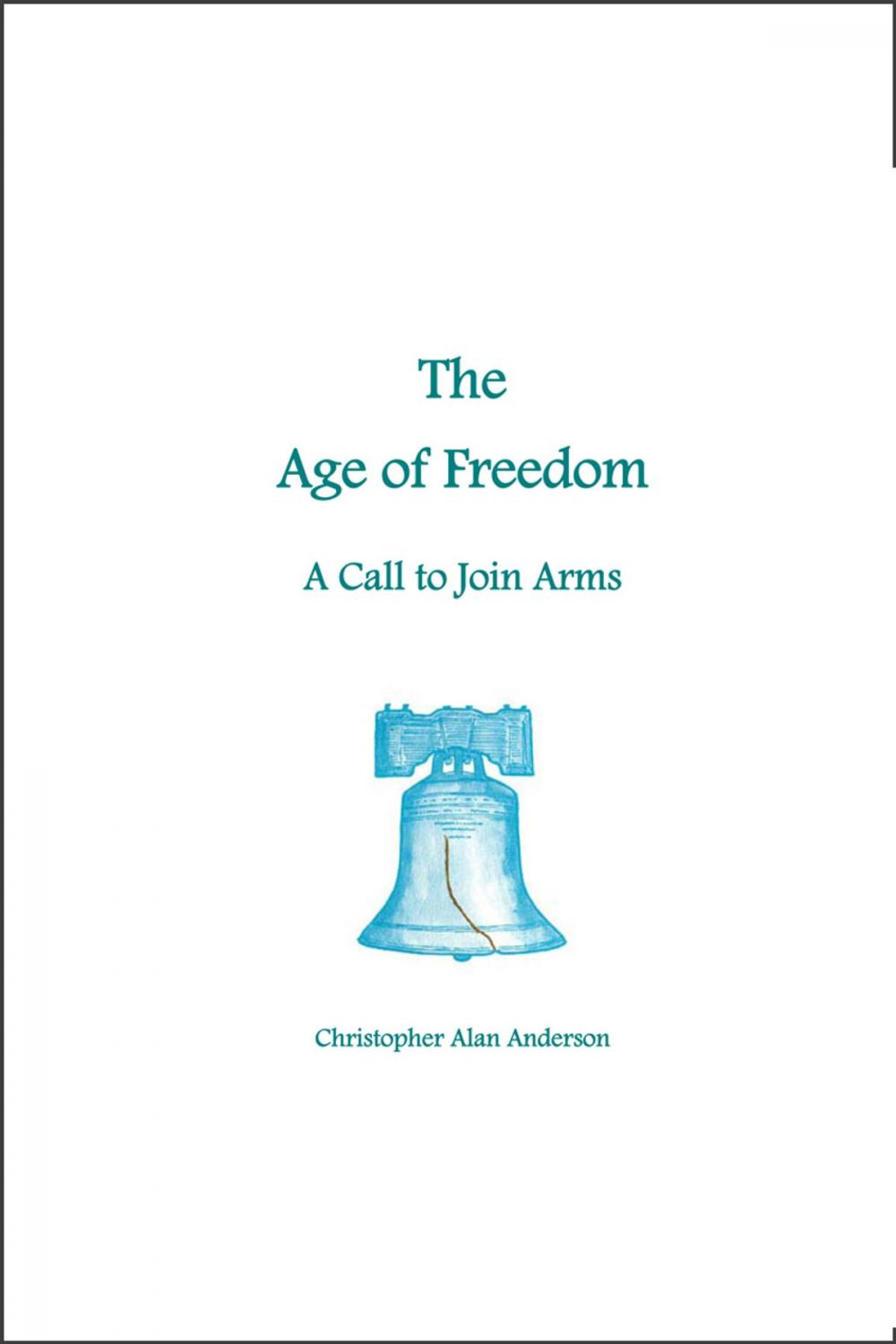 Big bigCover of The Age of Freedom: A Call to Join Arms