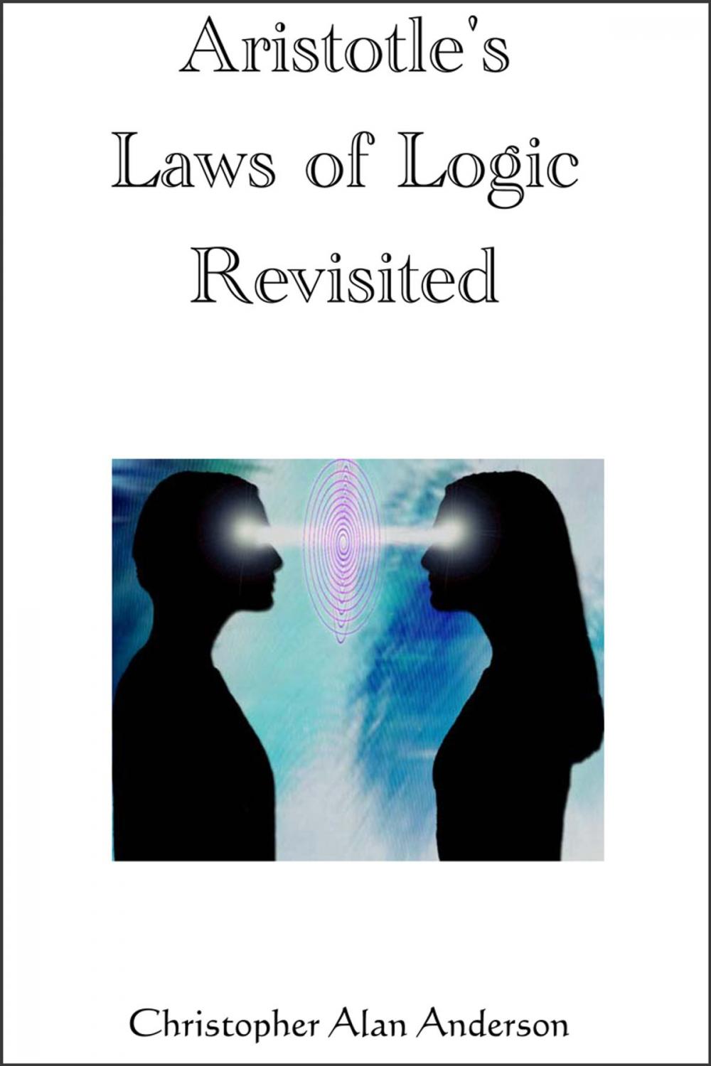 Big bigCover of Aristotle's Laws of Logic Revisited