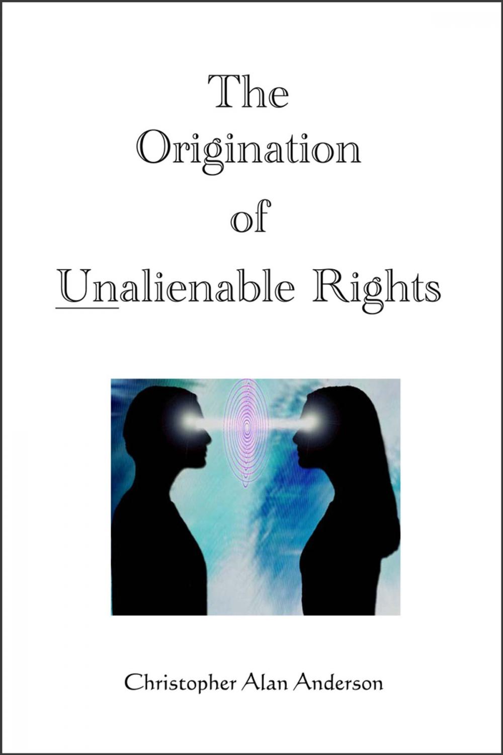 Big bigCover of The Origination of Unalienable Rights