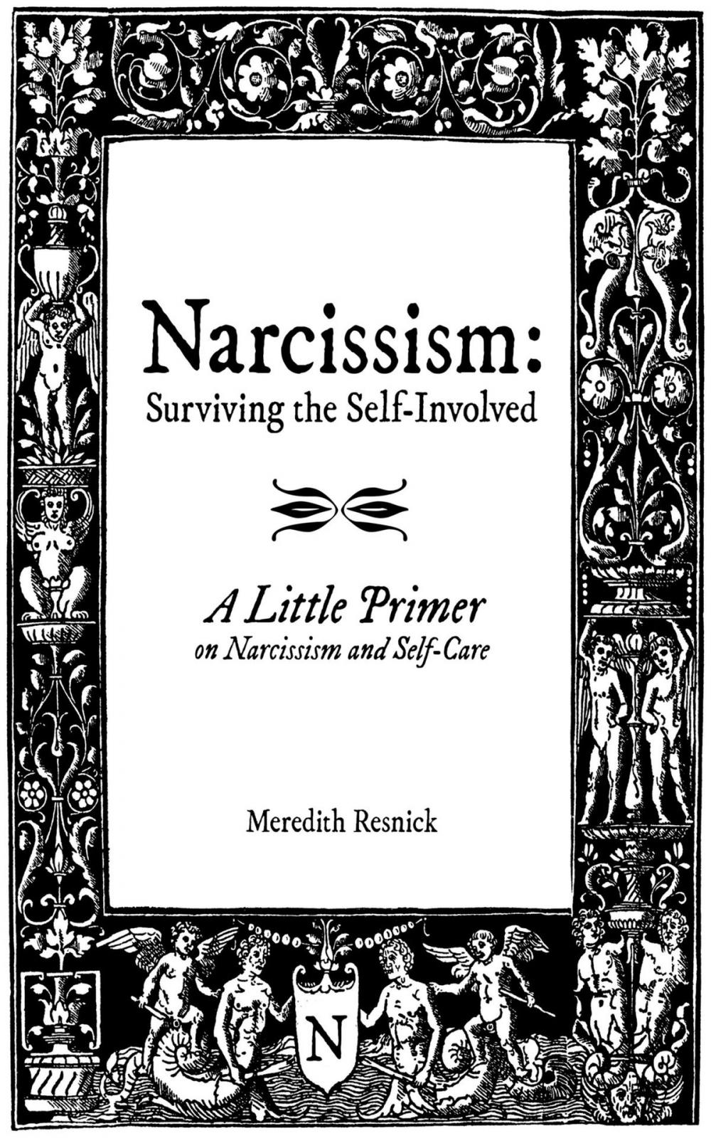 Big bigCover of Narcissism: Surviving the Self-Involved