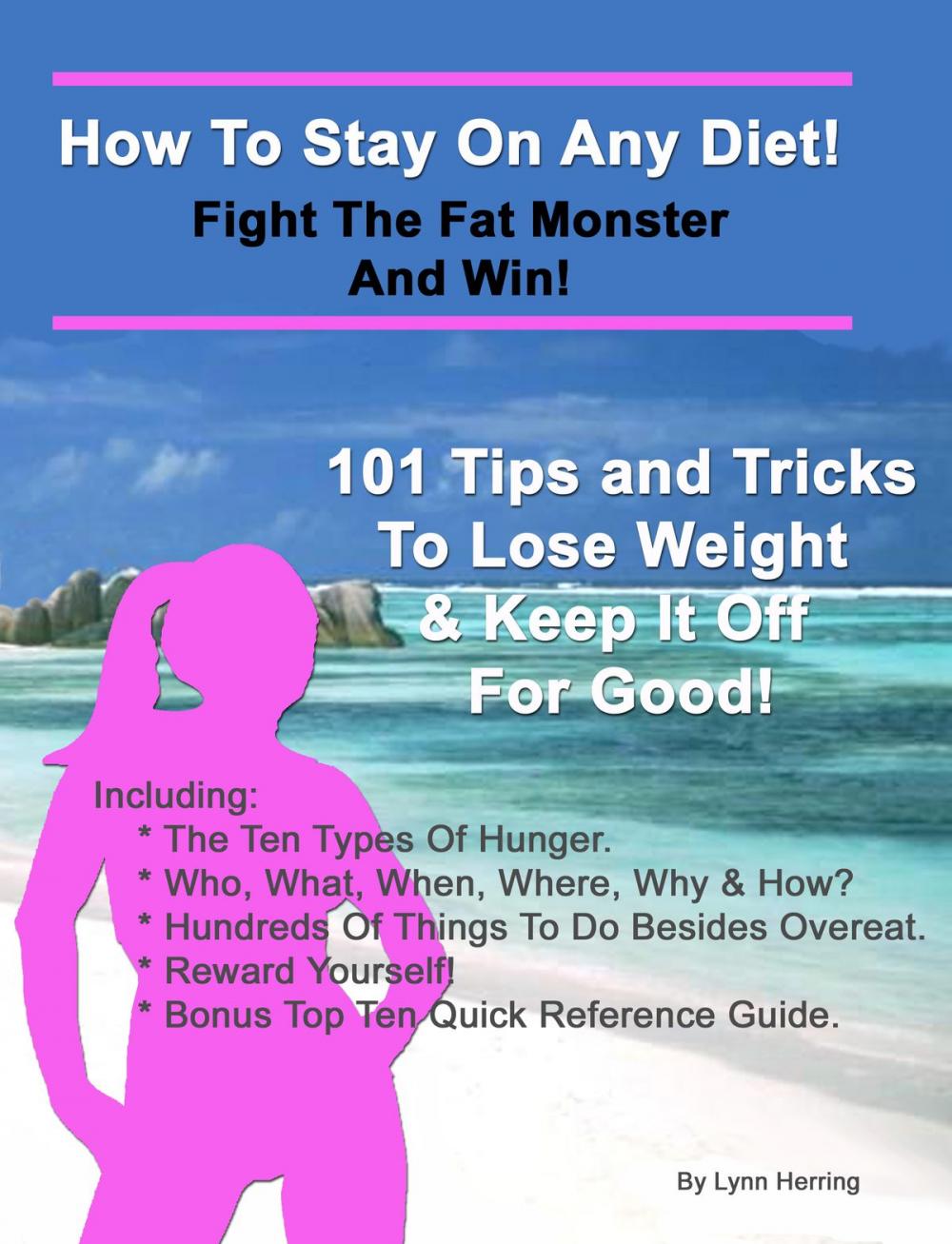 Big bigCover of How To Stay On Any Diet! Fight The Fat Monster & Win!