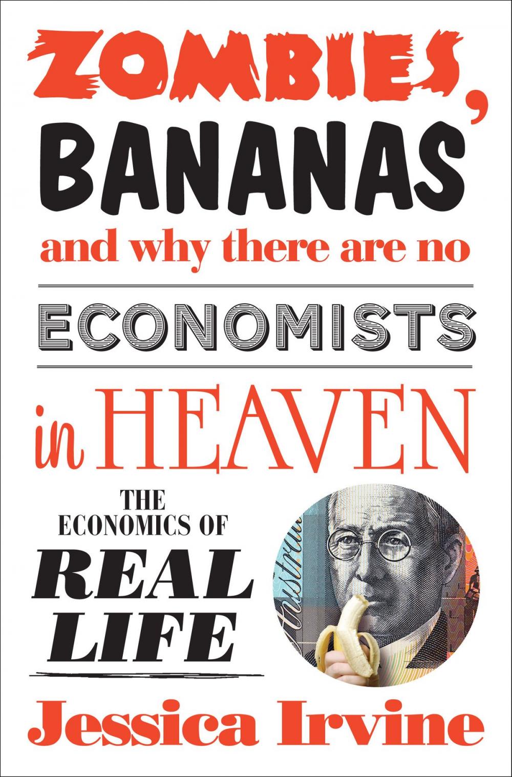 Big bigCover of Zombies, Bananas and Why There Are No Economists in Heaven