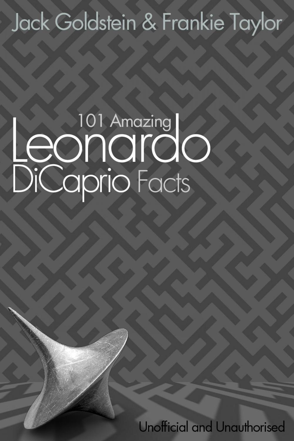 Big bigCover of 101 Amazing Leonardo DiCaprio Facts