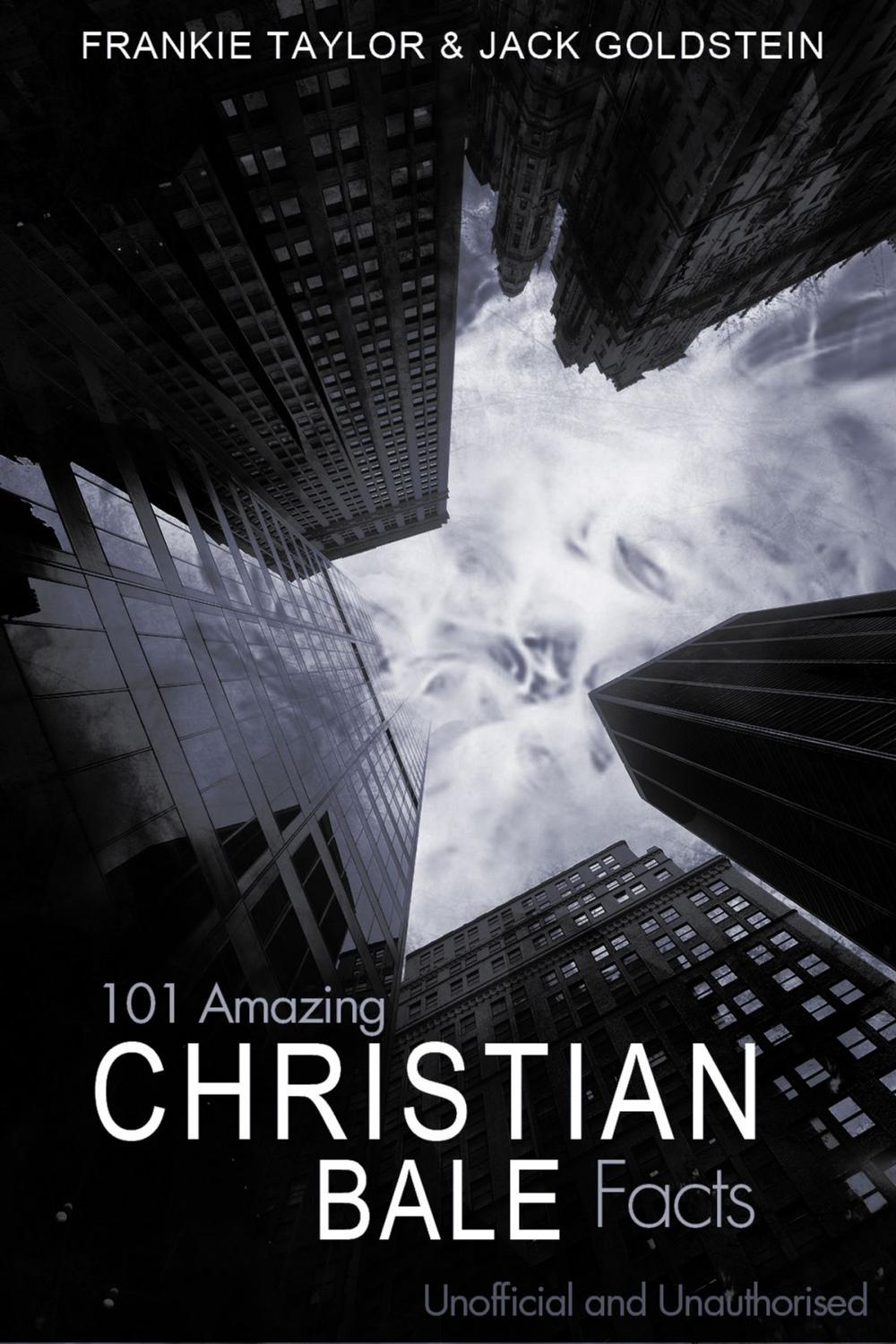 Big bigCover of 101 Amazing Christian Bale Facts