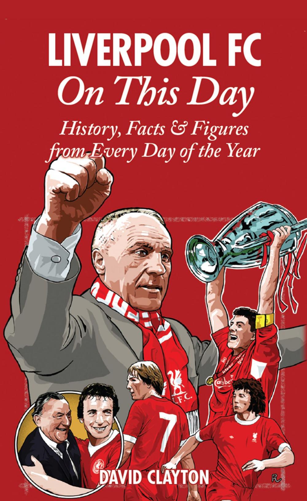 Big bigCover of Liverpool FC On This Day: History, Facts & Figures from Every Day of the Year