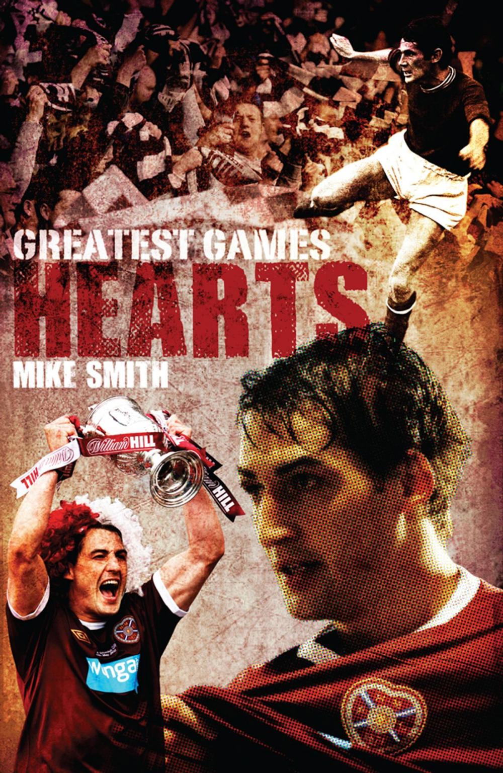 Big bigCover of Hearts Greatest Games: Heart of Midlothians 50 Finest Matches