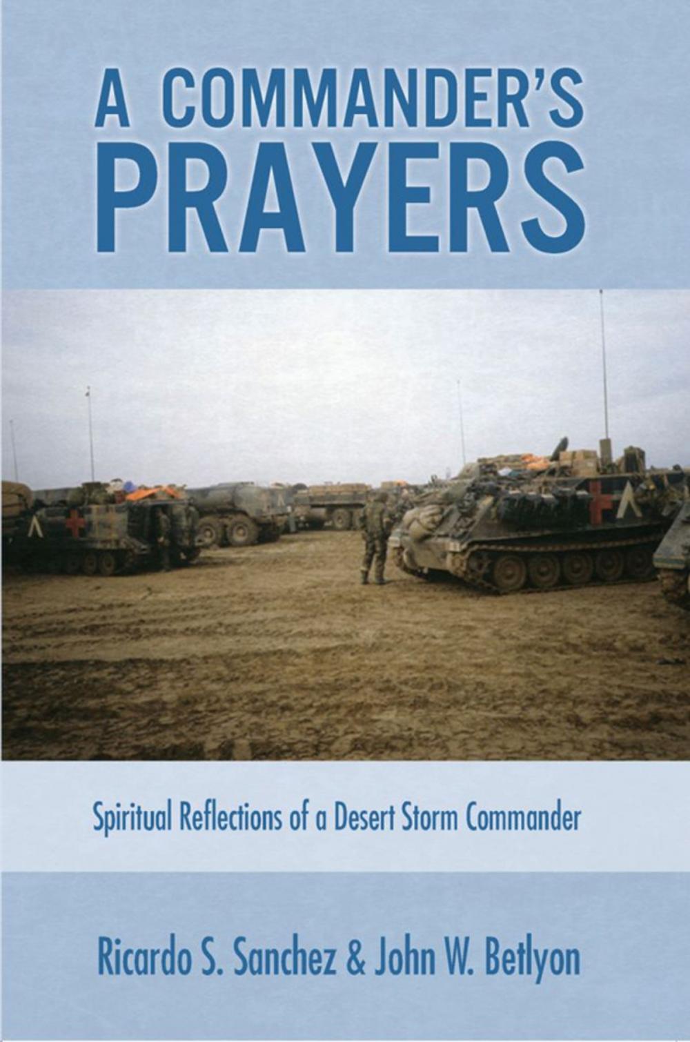 Big bigCover of A Commander's Prayers: Spiritual Reflections of a Desert Storm Commander