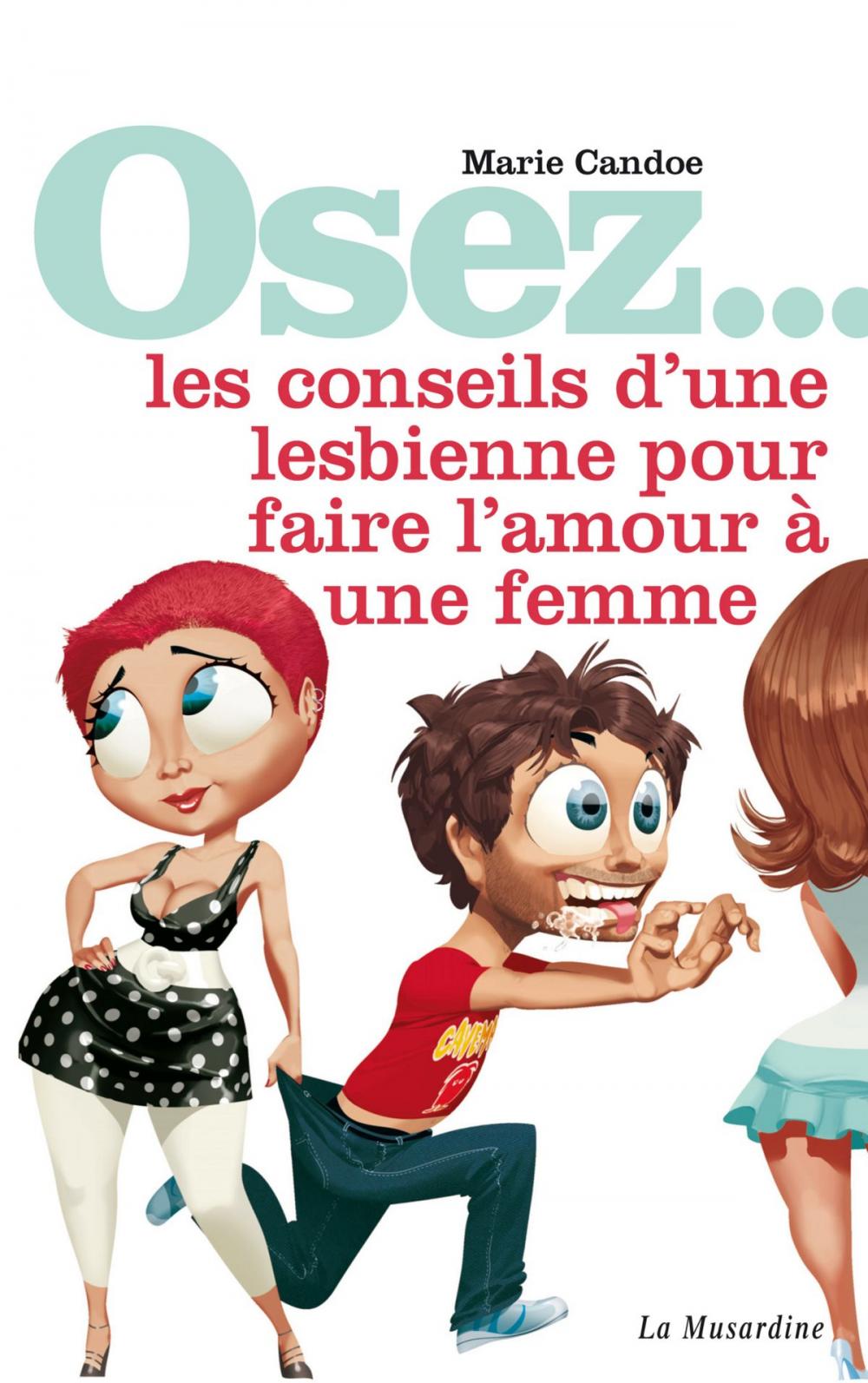 Big bigCover of Osez les conseils d'une lesbienne pour faire l'amour à une femme