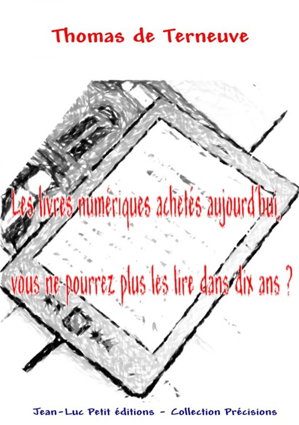 Big bigCover of Les livres numériques achetés aujourd'hui, vous ne pourrez plus les lire dans dix ans ?