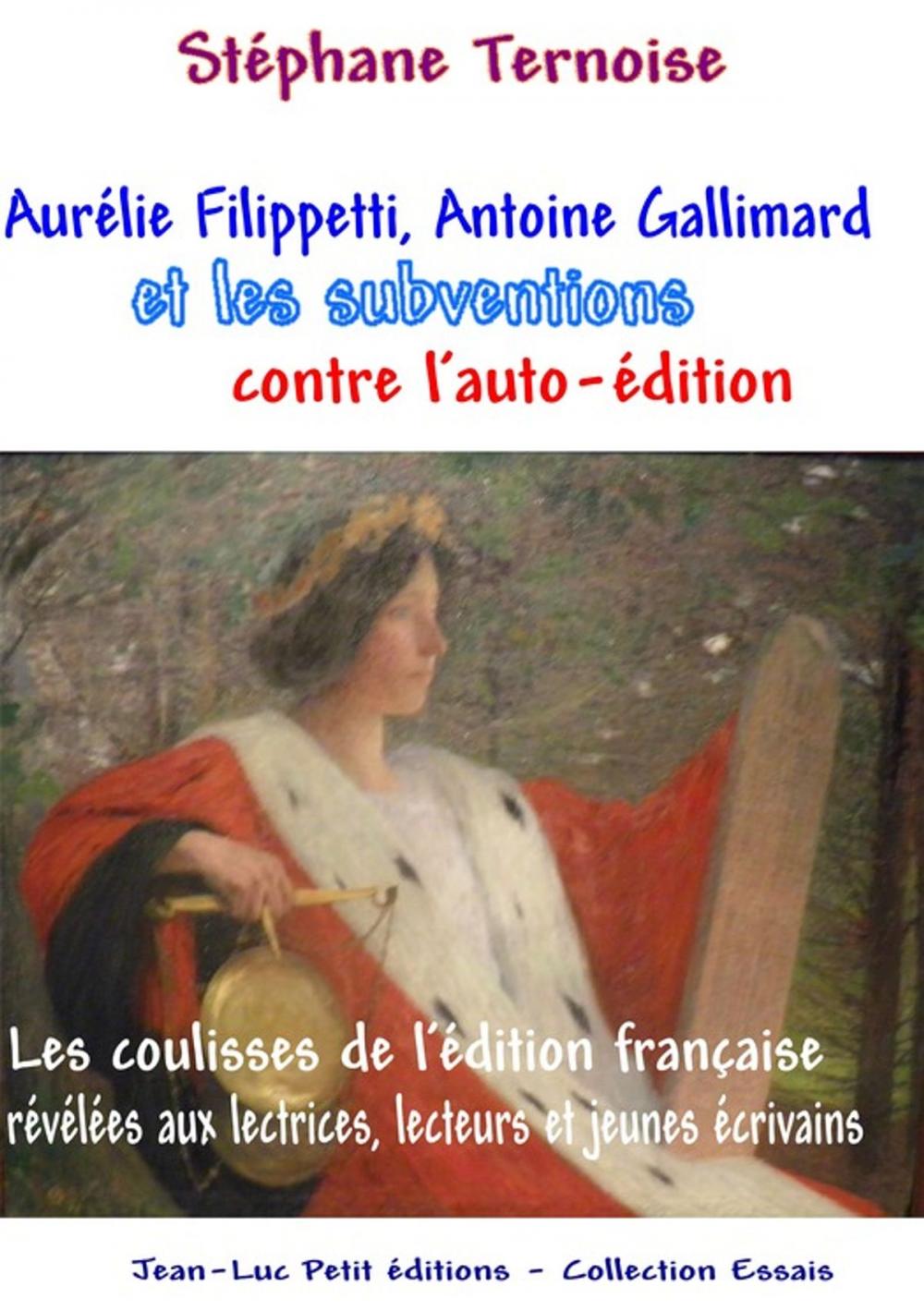 Big bigCover of Aurélie Filippetti, Antoine Gallimard et les subventions contre l'auto-édition