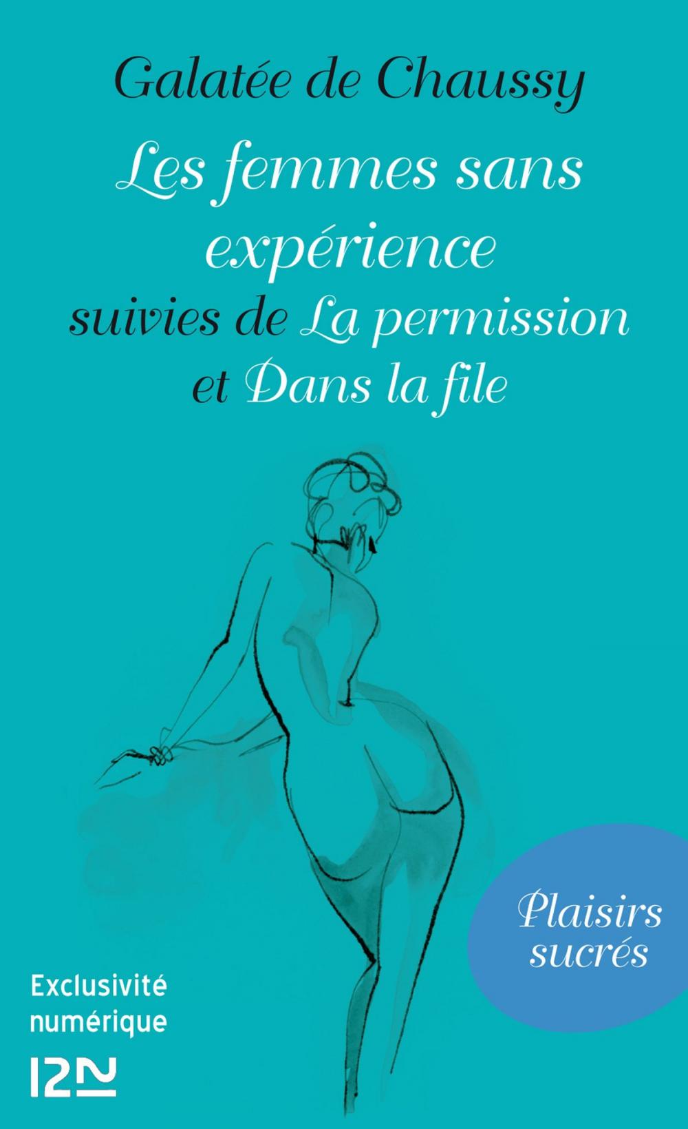 Big bigCover of Les femmes sans expérience suivies de La permission et Dans la file