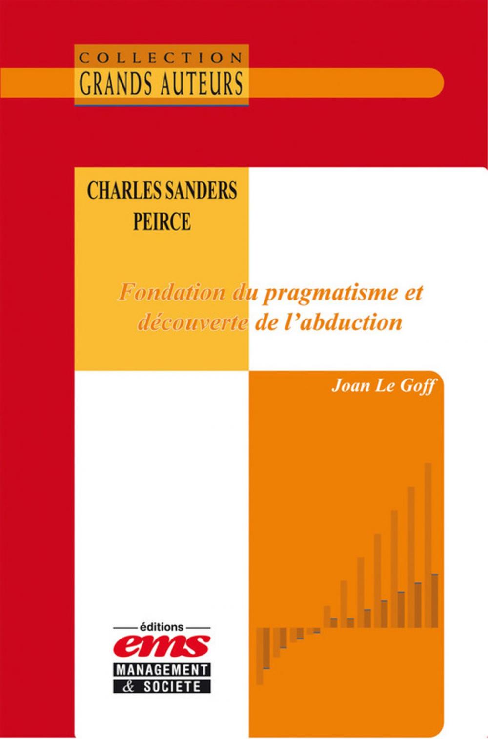 Big bigCover of Charles Sanders Peirce - Fondation du pragmatisme et découverte de l'abduction