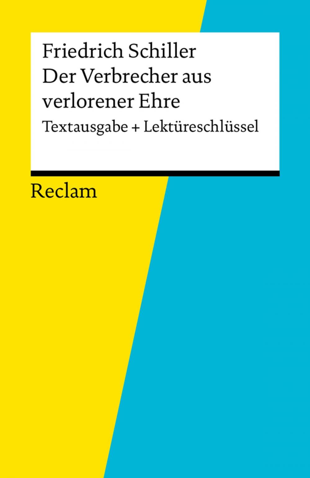 Big bigCover of Textausgabe + Lektüreschlüssel. Friedrich Schiller: Der Verbrecher aus verlorener Ehre