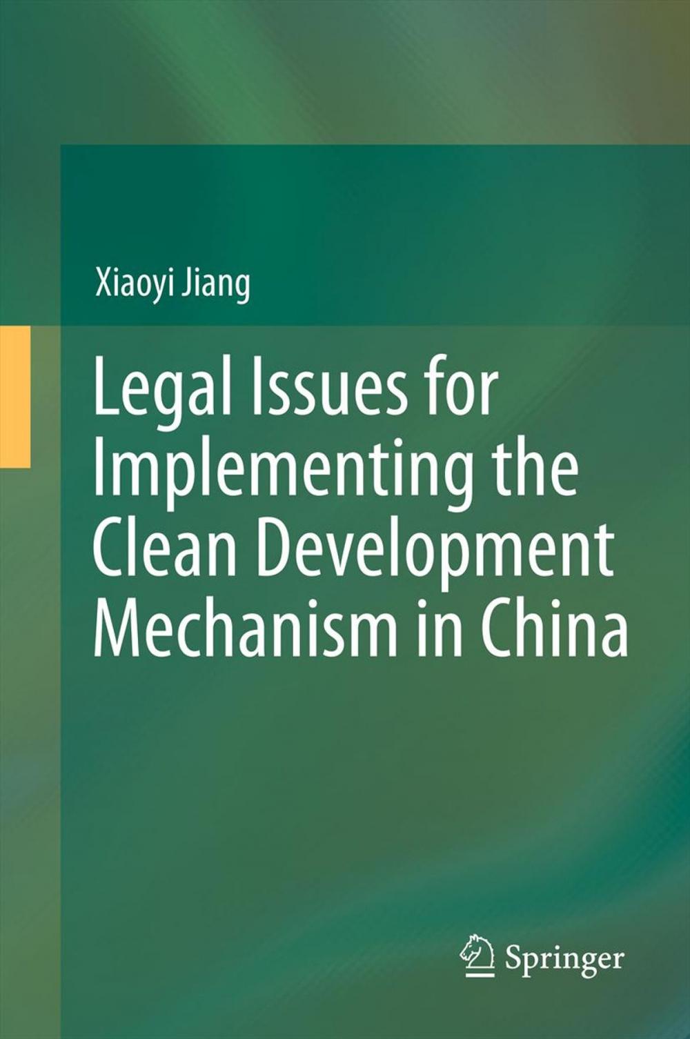 Big bigCover of Legal Issues for Implementing the Clean Development Mechanism in China