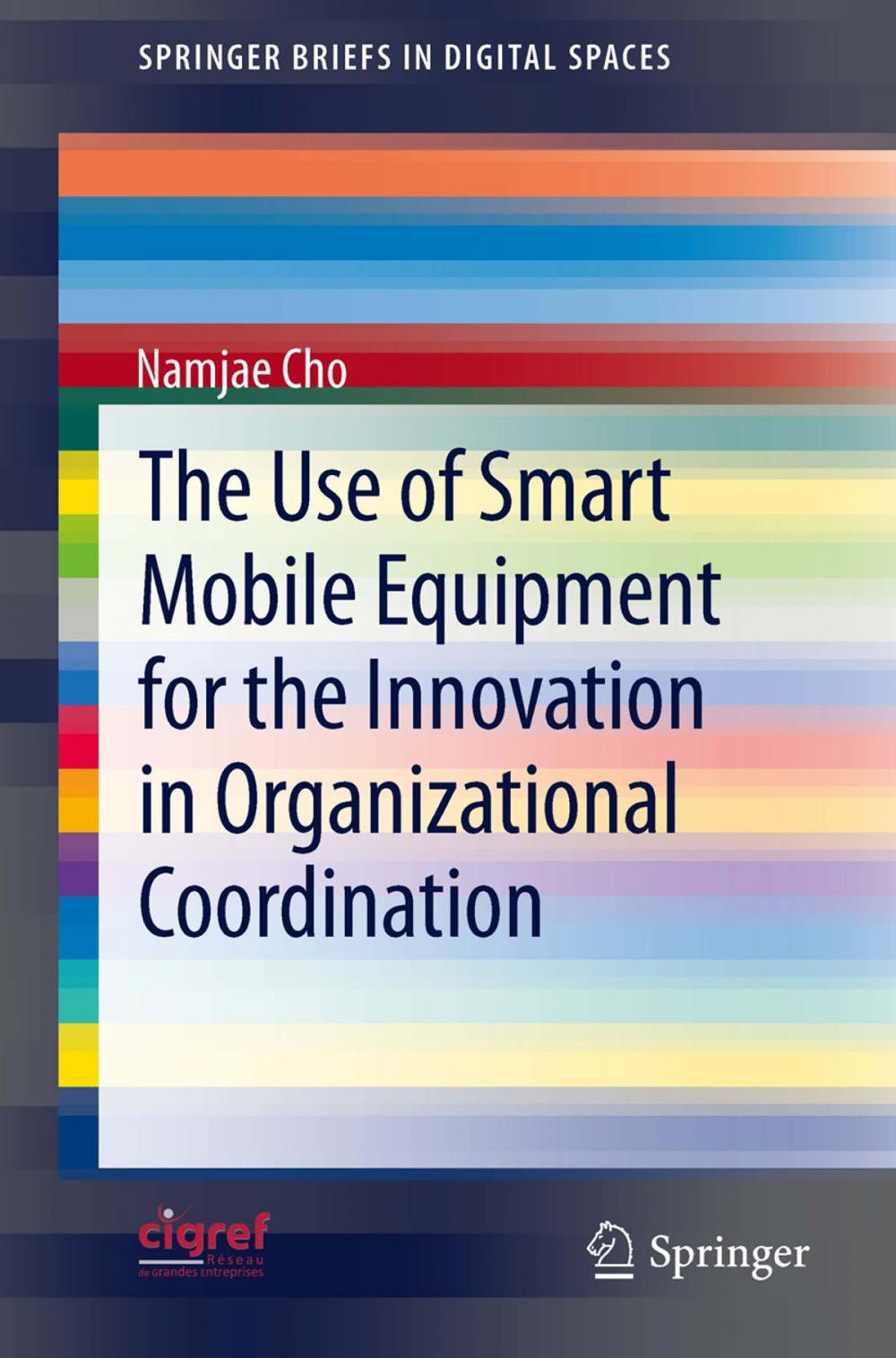 Big bigCover of The Use of Smart Mobile Equipment for the Innovation in Organizational Coordination