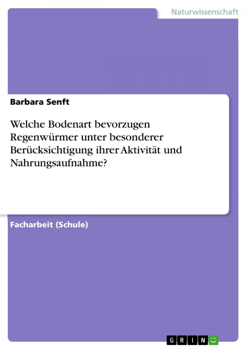 Big bigCover of Welche Bodenart bevorzugen Regenwürmer unter besonderer Berücksichtigung ihrer Aktivität und Nahrungsaufnahme?