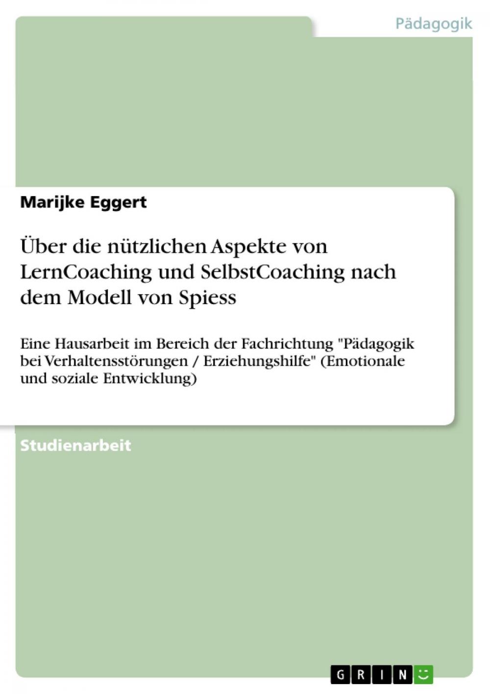 Big bigCover of Über die nützlichen Aspekte von LernCoaching und SelbstCoaching nach dem Modell von Spiess