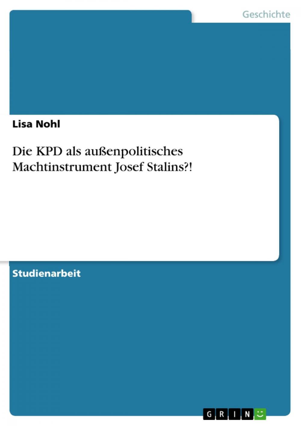 Big bigCover of Die KPD als außenpolitisches Machtinstrument Josef Stalins?!