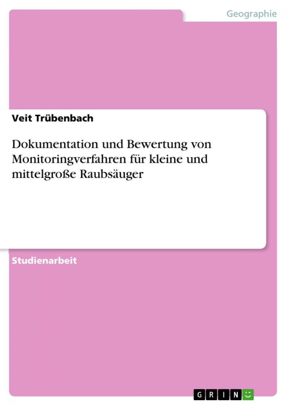 Big bigCover of Dokumentation und Bewertung von Monitoringverfahren für kleine und mittelgroße Raubsäuger