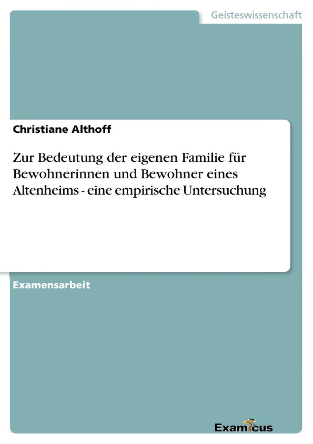 Big bigCover of Zur Bedeutung der eigenen Familie für Bewohnerinnen und Bewohner eines Altenheims - eine empirische Untersuchung