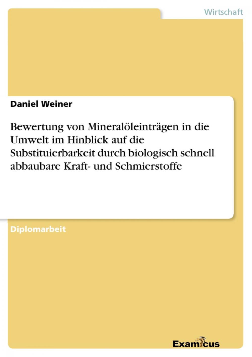 Big bigCover of Bewertung von Mineralöleinträgen in die Umwelt im Hinblick auf die Substituierbarkeit durch biologisch schnell abbaubare Kraft- und Schmierstoffe