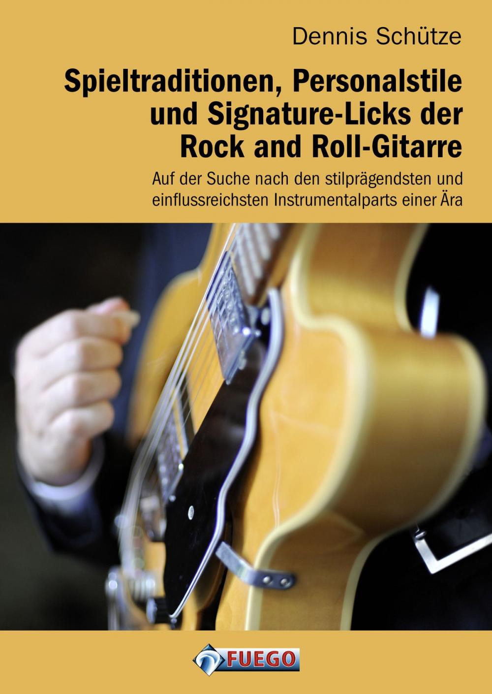 Big bigCover of Spieltraditionen, Personalstile und Signature-Licks der Rock and Roll-Gitarre