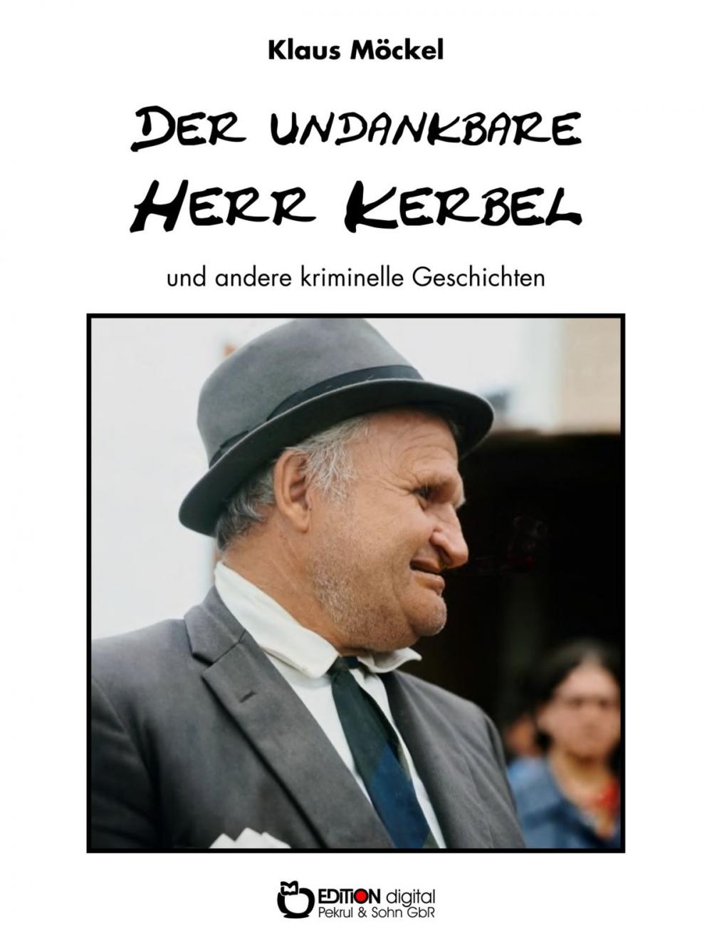 Big bigCover of Der undankbare Herr Kerbel und andere kriminelle Geschichten