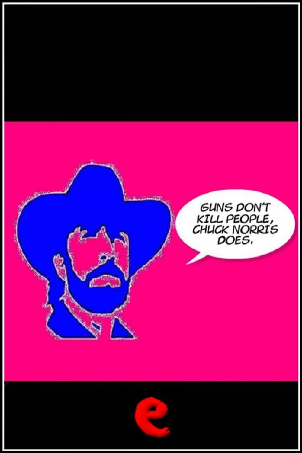 Big bigCover of Guns don't kill people, Chuck Norris does.