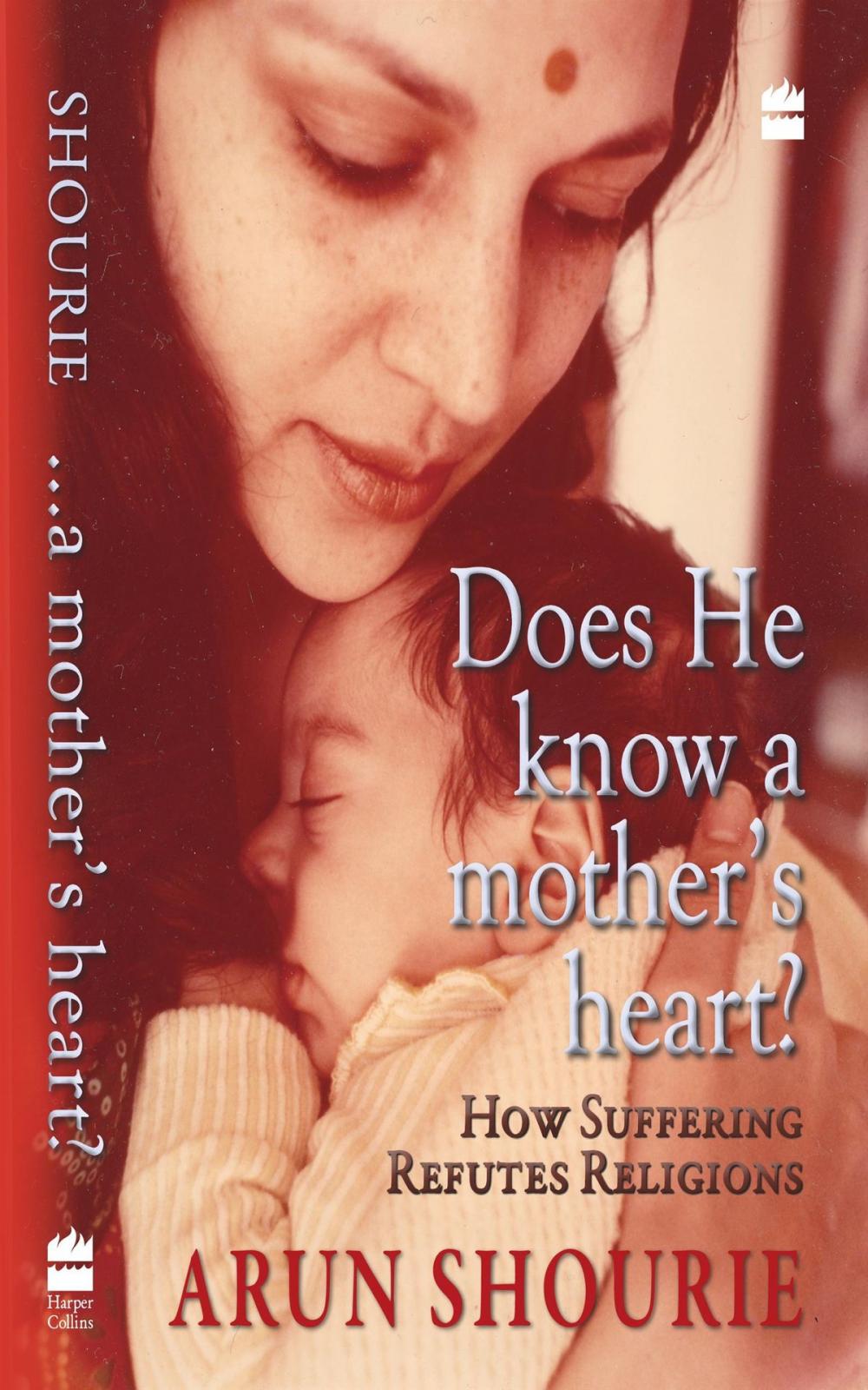 Big bigCover of Does He Know A Mothers Heart : How Suffering Refutes Religion