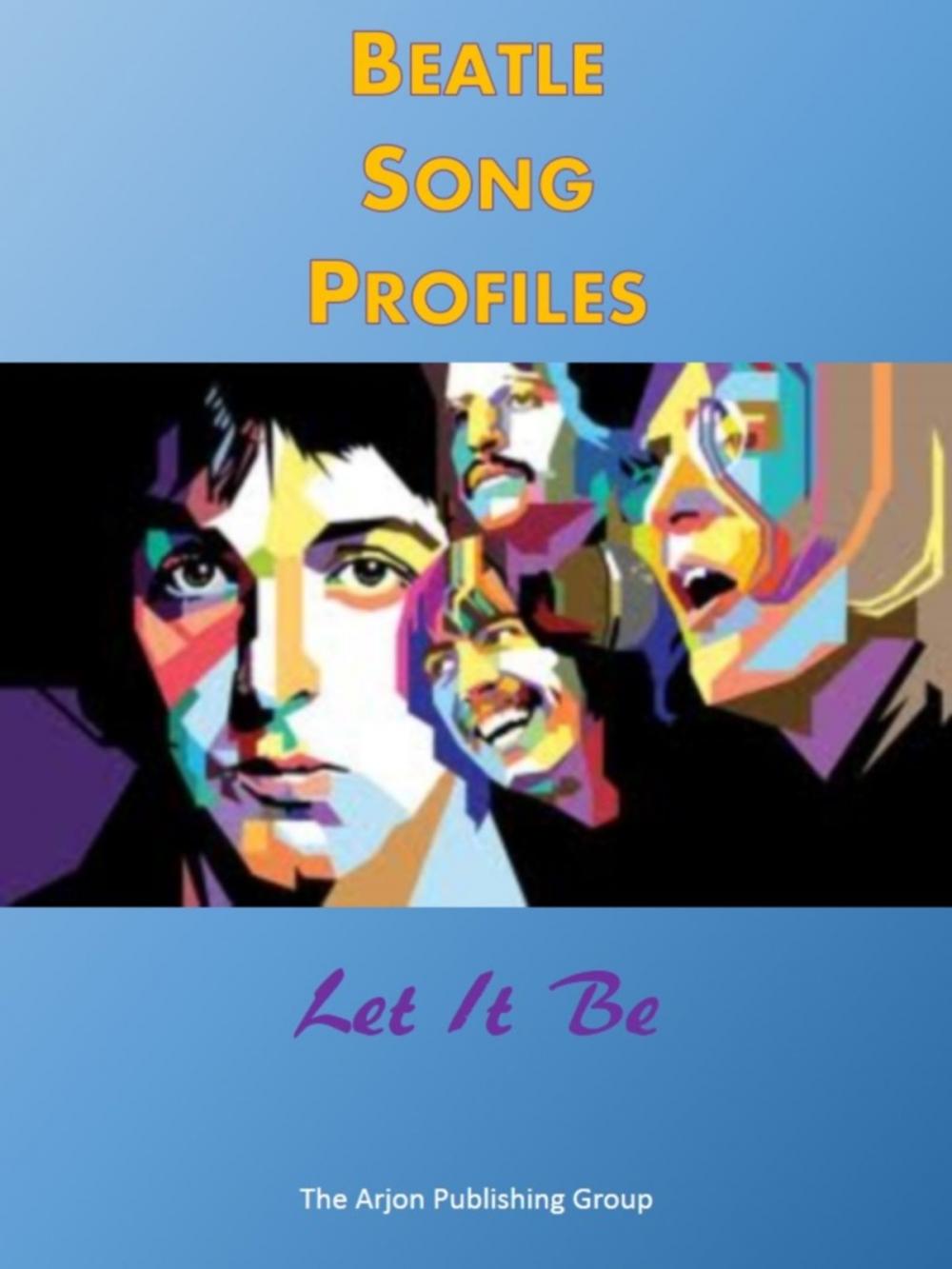 Big bigCover of Beatle Song Profiles: Let It Be