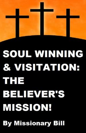 bigCover of the book Soul Winning and Visitation:‭ ‬The Believer‭’‬s Mission by 