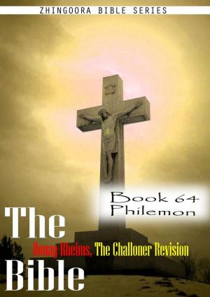 Cover of the book The Bible Douay-Rheims, the Challoner Revision,Book 64 Philemon by Zhingoora Bible Series