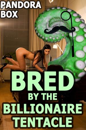 Book cover of Bred by the Billionaire Tentacle