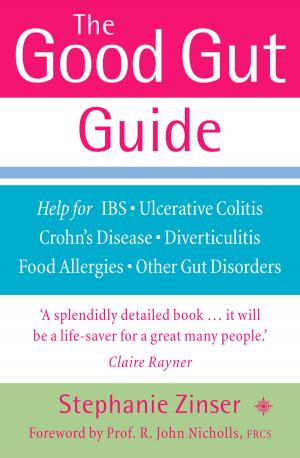 Cover of the book The Good Gut Guide: Help for IBS, Ulcerative Colitis, Crohn's Disease, Diverticulitis, Food Allergies and Other Gut Problems by Claudia Hammond