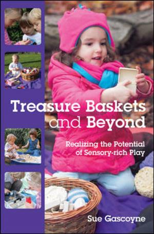 Cover of the book Treasure Baskets And Beyond: Realizing The Potential Of Sensory-Rich Play by R. Kent Rasmussen