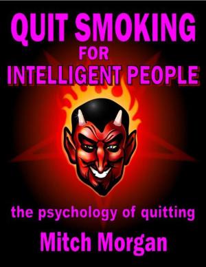 Cover of the book Quit Smoking For Intelligent People. The Psychology Of Quitting by Tom Matt