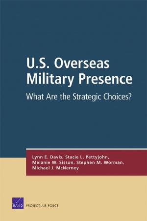 Cover of the book U.S. Overseas Military Presence by Angel Rabasa, Peter Chalk, Kim Cragin, Sara A. Daly, Heather S. Gregg