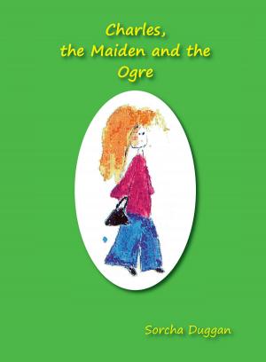 Cover of the book Charles, the Maiden and the Ogre by Larry Ourada