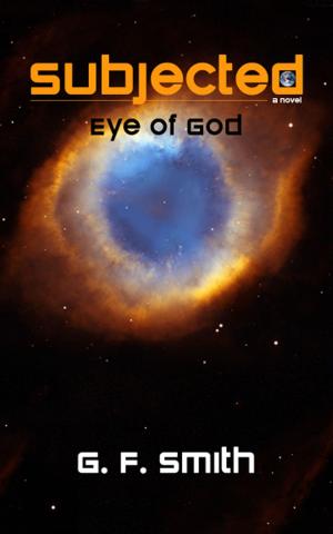 Cover of the book Subjected: Eye of God by Philip Dickens