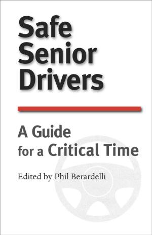 Cover of the book Safe Senior Drivers: A Guide for a Critical Time by Michele Cotten