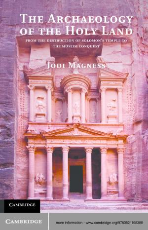 Cover of the book The Archaeology of the Holy Land by José Ignacio Hualde, Anna María Escobar, Catherine E. Travis, Antxon Olarrea