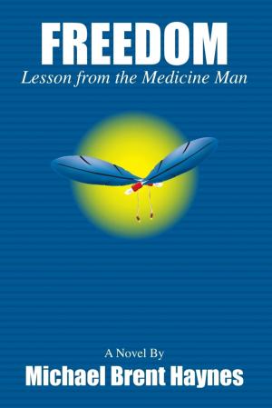Cover of the book Freedom Lesson from the Medicine Man by Carmenica Diaz