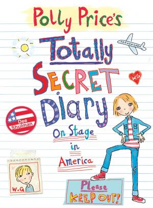 Cover of the book Polly Price's Totally Secret Diary: On Stage in America by Penelope Farmer
